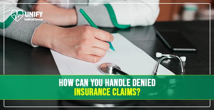 How Can You Handle Denied Insurance Claims?